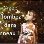 new age ne tombez pas dans le panneau