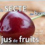 secte des buveurs de jus de fruits