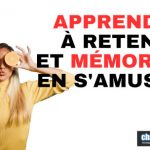 Apprendre à mémoriser en s'amusant
